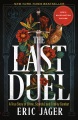 The last duel : a true story of crime, scandal, and trial by combat in medieval France