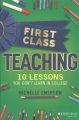 First-class teaching : 10 lessons you don