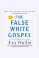 The False White Gospel [electronic resource]