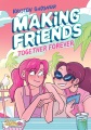 Making friends. Together forever [graphic novel]