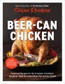 Beer-can chicken : foolproof recipes for the crispiest, crackliest, smokiest, most succulent birds you