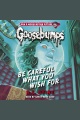 Be Careful What You Wish For (Classic Goosebumps #7) [electronic resource]