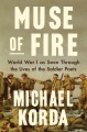 Muse of fire : World War I as seen through the lives of the soldier poets