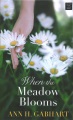When the meadow blooms [large print]