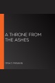 A Throne from the Ashes [electronic resource]