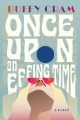 Once upon an effing time : a novel