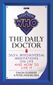 The Daily Doctor : 365 1/4 Whoniversal meditations on life and how to live it