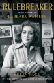 Rulebreaker : the life and times of Barbara Walters