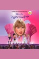 Who Is Taylor Swift? [electronic resource]