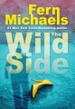 The wild side [large print]