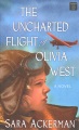 The uncharted flight of Olivia West [large print] : a novel