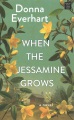 When the jessamine grows [large print]