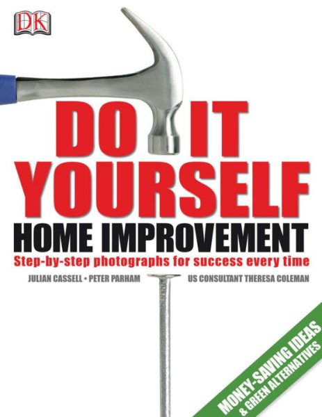 Do-it-yourself Home Improvement: A Step-by-step Guide by Cassell