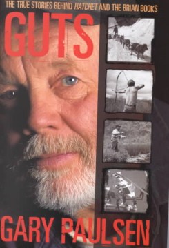 Guts-:-the-true-stories-behind-Hatchet-and-the-Brian-books