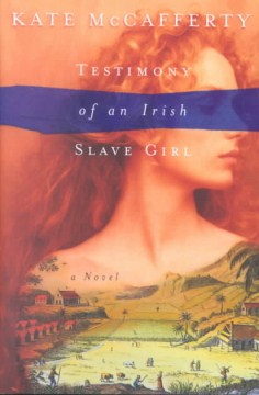Testimony of an Irish Slave Girl