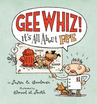 Gee Whiz, It's All About Pee!