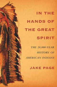 In the Hands of the Great Spirit: the 20,000 Year History of American Indians