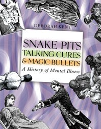 Snake-pits,-talking-cures-&-magic-bullets-:-a-history-of-mental-illness
