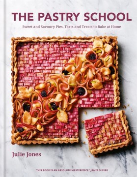 The-pastry-school-:-sweet-and-savoury-pies,-tarts-and-treats-to-bake-at-home