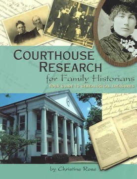 Cover image for `Courthouse Research for Family Historians: Your Guide to Genealogical Treasures`