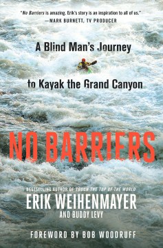 No-barriers-:-a-blind-man's-journey-to-kayak-the-Grand-Canyon