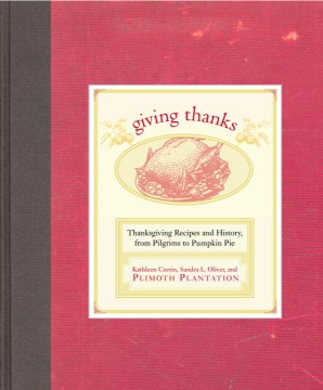 Giving Thanks : Thanksgiving Recipes and History, from Pilgrims to Pumpkin Pie 