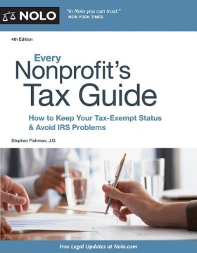 Every Nonprofit's Tax Guide : How to Keep Your Tax-exempt Status & Avoid IRS Problems