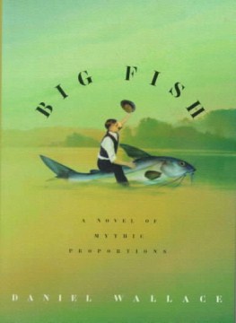 Big-fish-:-a-novel-of-mythic-proportions