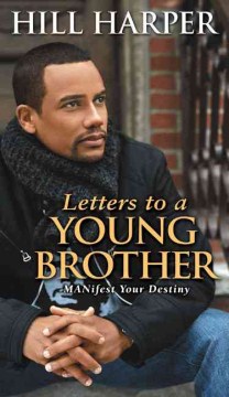Letters-to-a-young-brother-:-manifest-your-destiny