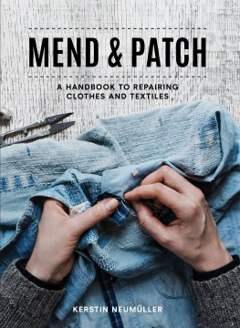 Mend-&-patch-:-a-handbook-to-repairing-clothes-and-textiles
