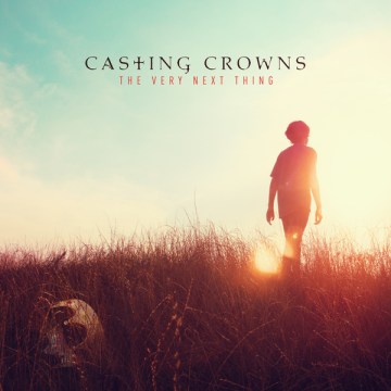 Casting-Crowns:-The-Very-Next-Thing