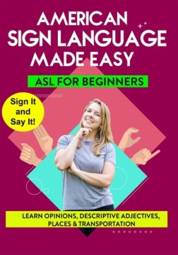American Sign Language- Learn Opinions, Descriptive Adjectives, Places & Transportation