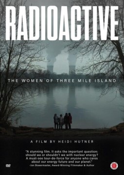Radioactive- The Women of Three Mile Island
