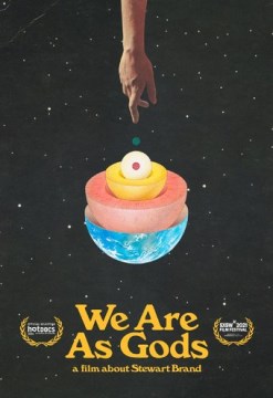 We are as gods - a film about Stewart Brand