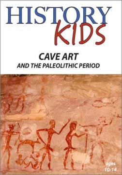 History Kids-  Cave Art and the Paleolithic Period