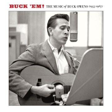 Buck 'em!: the music of Buck Owens (1955-1967)