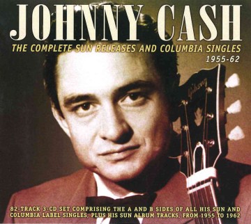 Johnny Cash : the complete Sun releases and Columbia singles, 1955-62