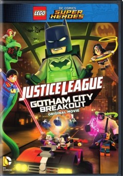 LEGO DC comics super heroes - Justice League. Cosmic clash ; Gotham City breakout