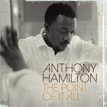 Anthony-Hamilton:-The-Point-of-It-All