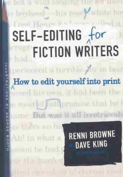 Self-editing for fiction writers: how to edit yourself into print