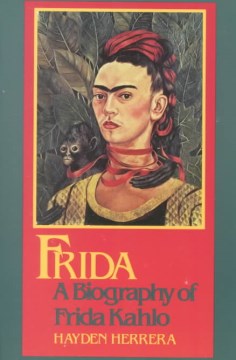Frida, a biography of Frida Kahlo