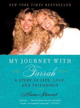 My Journey with Farrah- A Story of Life, Love, and Friendship