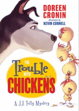 The Trouble With Chickens:  A J.J. Tully Mystery 