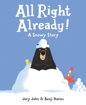 All right already! : a snowy story