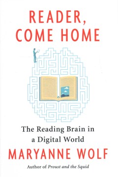 Cover image for `Reader, Come Home: The Reading Brain in a Digital World`