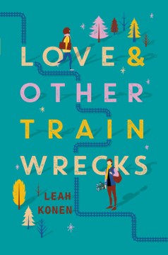 Love & other train wrecks