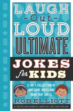 Laugh-out-loud ultimate jokes for kids - 2-in-1 collection of awesome jokes and road trip jokes