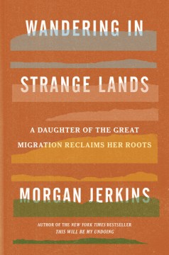 Wandering in Strange Lands: a daughter of the Great Migration reclaims her roots 