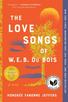 The love songs of W.E.B. Du Bois : a novel