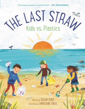 The last straw : kids vs. plastics